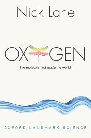 Imagen del vendedor de Oxygen: The molecule that made the world (Oxford Landmark Science) by Lane, Nick [Paperback ] a la venta por booksXpress