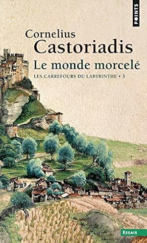 Bild des Verkufers fr Les carrefours du labyrinthe, tome 3 : Le monde morcel zum Verkauf von JLG_livres anciens et modernes