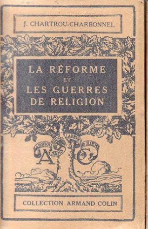 Bild des Verkufers fr Rforme et les Guerres de Religion par Josphe Chartrou-Charbonnel (La) zum Verkauf von JLG_livres anciens et modernes