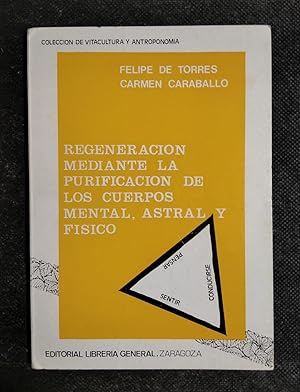 Regeneración mediante la purificación de los cuerpos mental, astral y físico.