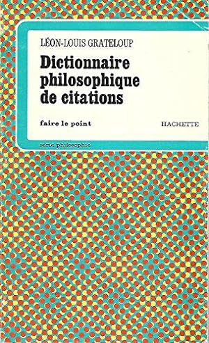Image du vendeur pour Dictionnaire Philosophique De Citations mis en vente par JLG_livres anciens et modernes