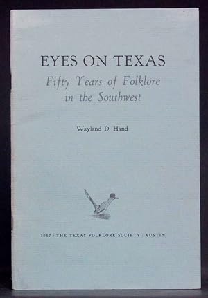 Bild des Verkufers fr Eyes on Texas: Fifty Years of Folklore in the Southwest zum Verkauf von Schroeder's Book Haven