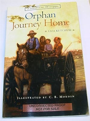 Bild des Verkufers fr Orphan Journey Home by Ketchum, Liza Illustrated by C. B. Mordan zum Verkauf von Robinson Street Books, IOBA