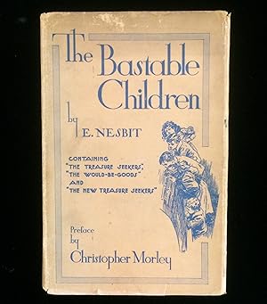 The Bastable Children: Containing The Treasure Seekers, The Would-Be-Goods , and The New Treasure...