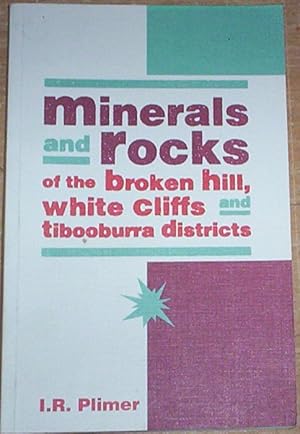 Imagen del vendedor de Minerals and Rocks of the Broken Hill, White Cliffs and Tibooburra Districts. a la venta por Thylacine Fine Books