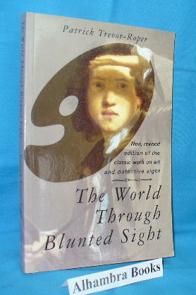 Seller image for The World through Blunted Sight : An Inquiry into the Influence of Defective Vision on Art and Character for sale by Alhambra Books