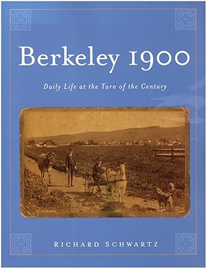 Berkeley 1900, Daily Life at the Turn of the Century