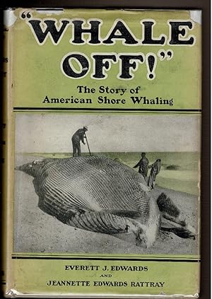 Imagen del vendedor de WHALE OFF!" The Story of American Shore Whaling a la venta por Circle City Books