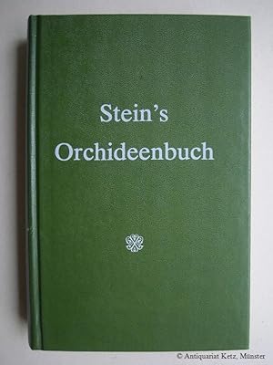 Stein's Orchideenbuch. Beschreibung, Abbildung u. Kulturanweisung der empfehlenswertesten Arten. ...