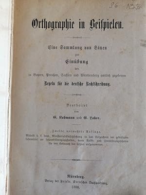 Orthographie in Beispielen Eine Sammlung von Sätzen zur Einübung der in Bayern, Preußen, Sachsen ...