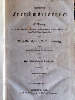 Seller image for Allgemeines Fremdwrterbuch nebst Erklrung der in der deutschen Sprache vorkommenden fremden Wrter und landschaftlichen Ausdrcke mit Angabe ihrer Abstammung. for sale by Allguer Online Antiquariat