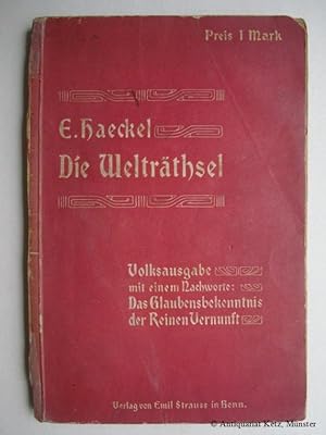 Seller image for Die Weltrtsel. Gemeinverstndliche Studien ber Monistische Philosophie. Mit einem Nachworte: Das Glaubensbekenntni der Reinen Vernunft. Volksausgabe. 68. - 77. Tsd. for sale by Antiquariat Hans-Jrgen Ketz