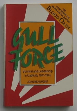 Gull Force: Survival and Leadership in Captivity 1941-1945