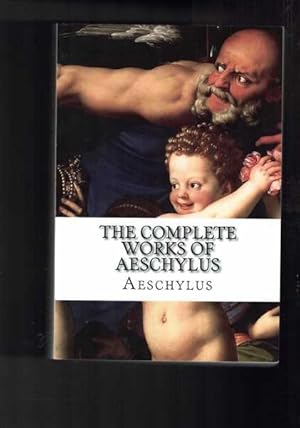 The Complete Works of Aeschylus