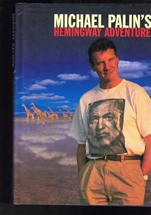 Michael Palin's Hemingway Adventure