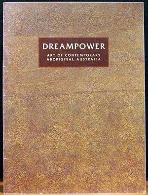 DREAMPOWER. Art of contemporary Aboriginal Australia. A Travelling Exhibition Proudly Presented b...