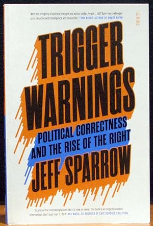 Seller image for TRIGGER WARNINGS. Political Correctness and the Rise of the Right. for sale by The Antique Bookshop & Curios (ANZAAB)