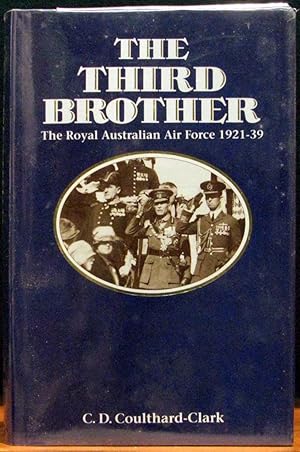 Image du vendeur pour THE THIRD BROTHER. The Royal Australian Air Force 1921-39. mis en vente par The Antique Bookshop & Curios (ANZAAB)