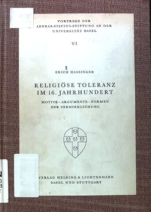 Image du vendeur pour Religise Toleranz im 16. Jahrhundert. Motive - Argumente - Formen der Verwirklichung. Vortrge der Aeneas-Silvius-Stiftung an der Universitt Basel. mis en vente par books4less (Versandantiquariat Petra Gros GmbH & Co. KG)