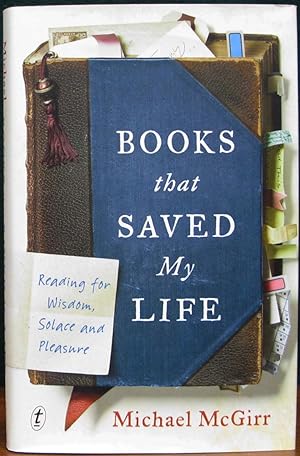 Imagen del vendedor de BOOKS THAT SAVED MY LIFE. Reading for Wisdon, Solace and Pleasure. a la venta por The Antique Bookshop & Curios (ANZAAB)