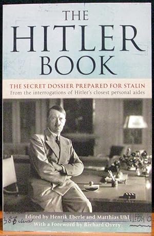 Seller image for THE HITLER BOOK. The Secret Dossier Prepared for Stalin. From the interrogations of Hitler's closest personal aides. Translated from the German by Giles MacDonogh. for sale by The Antique Bookshop & Curios (ANZAAB)