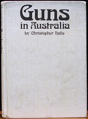 Bild des Verkufers fr GUNS IN AUSTRALIA. zum Verkauf von The Antique Bookshop & Curios (ANZAAB)