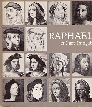 Raphael et lart français: [catalogue dune exposition aux] Galeries nationaux du Grand Palais Pari...