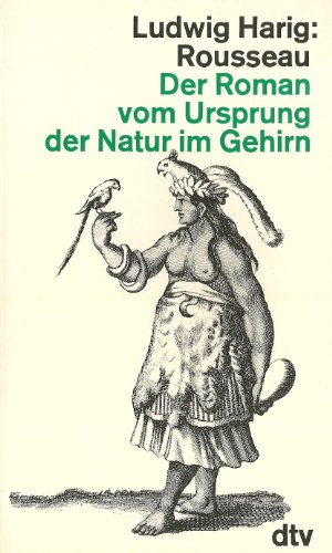 Immagine del venditore per Rousseau. Der Roman vom Ursprung der Natur im Gehirn venduto da Gabis Bcherlager