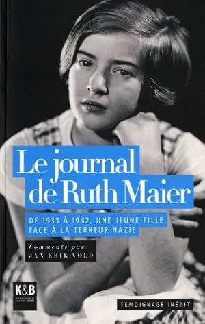 Le journal de Ruth Maier : De 1933 à 1942 une jeune fille face à la terreur nazie