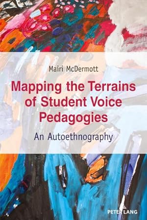 Imagen del vendedor de Mapping the Terrains of Student Voice Pedagogies : An Autoethnography a la venta por AHA-BUCH GmbH