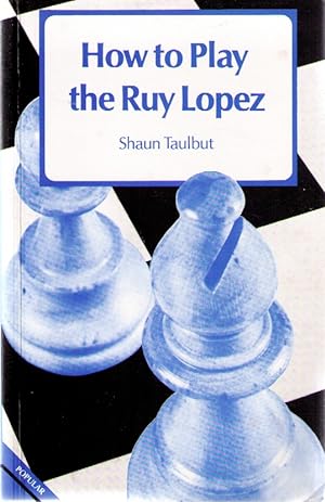 How to Play the Ruy Lopez