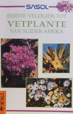 Eerste Veldgids Tot Vetplante van Suider-Afrika