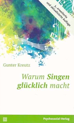 Immagine del venditore per Warum Singen glcklich macht. Sachbuch Psychosozial. venduto da Fundus-Online GbR Borkert Schwarz Zerfa