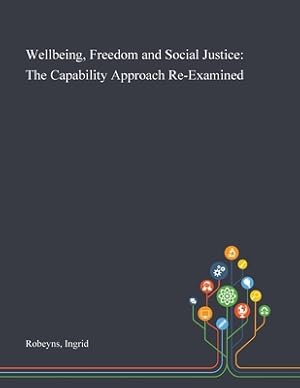 Immagine del venditore per Wellbeing, Freedom and Social Justice: The Capability Approach Re-Examined (Paperback or Softback) venduto da BargainBookStores