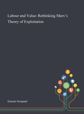 Imagen del vendedor de Labour and Value: Rethinking Marx's Theory of Exploitation (Hardback or Cased Book) a la venta por BargainBookStores