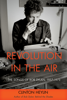 Seller image for Revolution in the Air: The Songs of Bob Dylan, 1957-1973 (Paperback or Softback) for sale by BargainBookStores