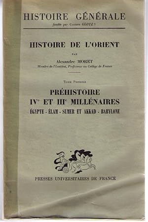 Histoire ancienne - première partie - histoire de l'orient - tome i : préhistoire ive et iiie mil...