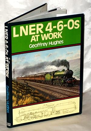 Imagen del vendedor de LNER 4-6-0s at Work a la venta por James Hulme Books