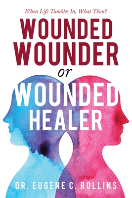 Immagine del venditore per Wounded Wounder or Wounded Healer: When Life Tumbles In, What Then? (Paperback or Softback) venduto da BargainBookStores