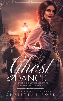 Imagen del vendedor de Ghost Dance: A Sequel to Gaston Leroux's The Phantom of the Opera (Paperback or Softback) a la venta por BargainBookStores