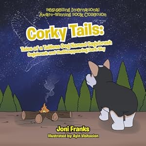 Bild des Verkufers fr Corky Tails: Tales of a Tailless Dog Named Sagebrush: Sagebrush and the Disappearing Dark Sky (Paperback or Softback) zum Verkauf von BargainBookStores