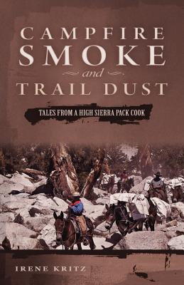 Seller image for Campfire Smoke and Trail Dust: Tales from a High Sierra Pack Cook (Paperback or Softback) for sale by BargainBookStores
