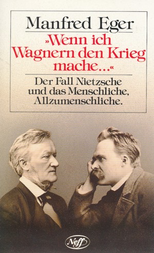 Bild des Verkufers fr Wenn ich Wagnern den Krieg mache ." Der Fall Nietzsche und das Menschliche, Allzumenschliche. zum Verkauf von ANTIQUARIAT ERDLEN
