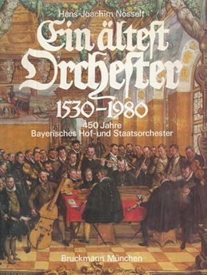 Bild des Verkufers fr Ein ltest Orchester 1530-1980. 450 Jahre Bayerisches Hof- und Staatsorchester. Mit einem Geleitwort von Wolfgang Sawallisch. zum Verkauf von ANTIQUARIAT ERDLEN