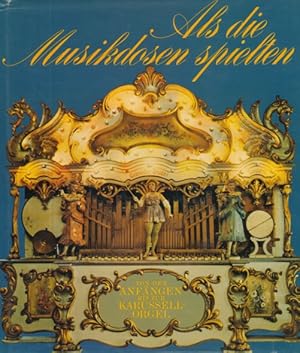 Seller image for Als die Musikdosen spielten. Von den Anfngen bis zur Karussellorgel. Aus dem Franzsischen bersetzt von Marlis Prtner. for sale by ANTIQUARIAT ERDLEN