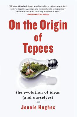 Image du vendeur pour On the Origin of Tepees: The Evolution of Ideas (and Ourselves) (Paperback or Softback) mis en vente par BargainBookStores