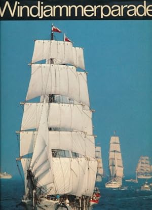 Bild des Verkufers fr Windjammerparade (Operation Sail Kiel 1972). Mit einem Geleitwort von Kapitn Hans Engel, ehemals Kommandant der "Gorch Fock" und Organisator der Operation Sail 1972. zum Verkauf von ANTIQUARIAT ERDLEN