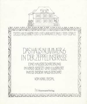 Bild des Verkufers fr Das Haus Nummer 6 in der Zeppelinstrasse. Eine Hausbeschreibung in Verse gesetzt und illustriert wie es diesem Haus gebhrt. zum Verkauf von ANTIQUARIAT ERDLEN