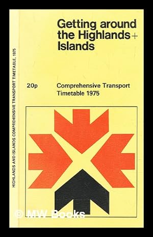 Seller image for Getting around the Highlands and islands - Comprehensive transport timetable 1975 for sale by MW Books