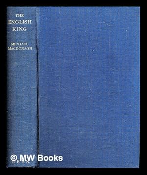 Image du vendeur pour The English king : a study of the monarchy and the royal family, historical, constitutional and social mis en vente par MW Books